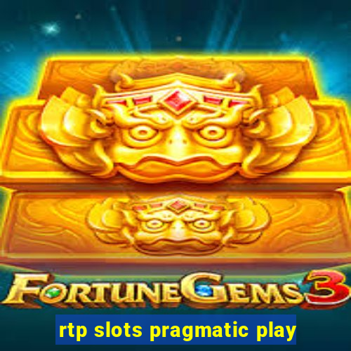 rtp slots pragmatic play